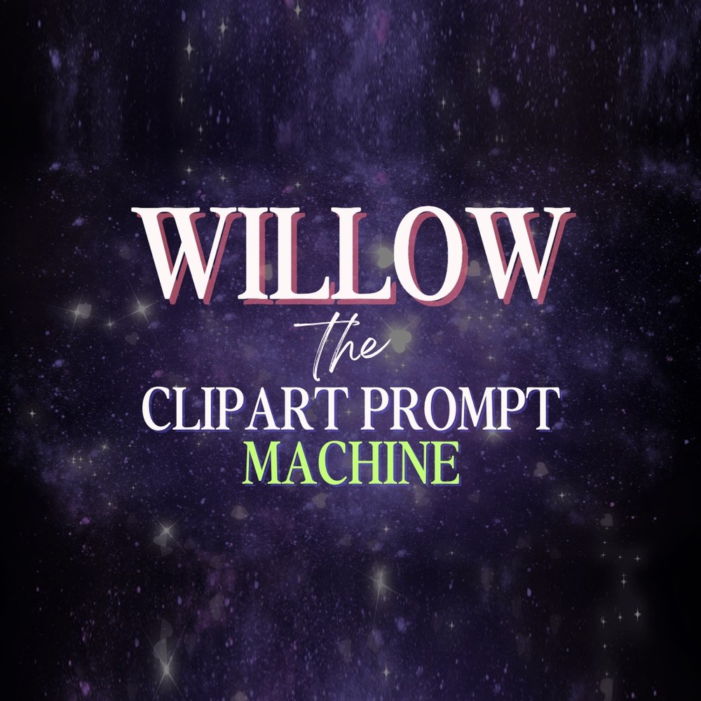 Willow the Clipart Prompt Machine
